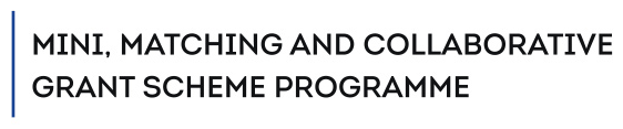 Mini, Matching and Collaborative Grant Scheme Programme